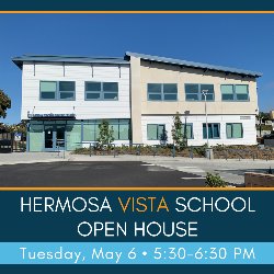 Hermosa Vista School Open House - Tuesday, May 6 • 5:30-6:30 PM